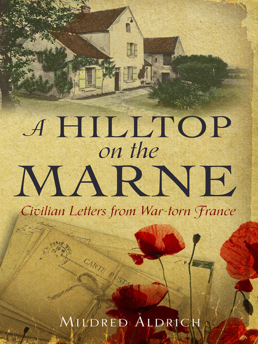 Title details for A Hilltop on the Marne by Mildred Aldrich - Available